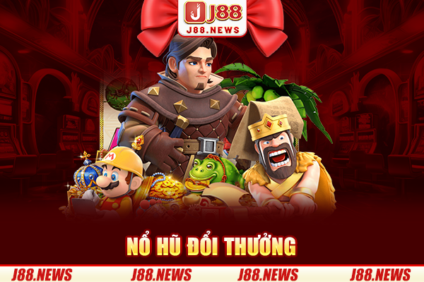 Nổ Hũ Đổi Thưởng – Những Thể Loại Và Tựa Game Phổ Biến